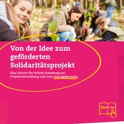 Titelbild von Von der Idee zum geförderten Solidaritätsprojekt