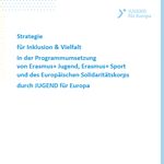 Titelbild von Strategie für Inklusion & Vielfalt in der Programmumsetzung von Erasmus+ Jugend, Erasmus+ Sport und des Europäischen Solidaritätskorps durch JUGEND für Europa