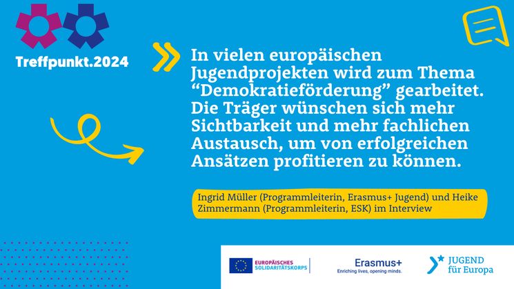 Zitat: In vielen europäischen Jugendprojekten wird zum Thema “Demokratieförderung” gearbeitet. Die Träger wünschen sich mehr Sichtbarkeit und mehr fachlichen Austausch, um von erfolgreichen Ansätzen profitieren zu können.