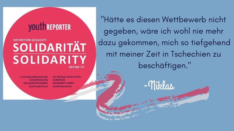 Hätte es diesen Wettbewerb nicht gegeben, wäre ich wohl nie mehr dazu gekommen, mich so tiefgehend mit meiner Zeit in Tschechien zu beschäftigen. - Niklas